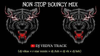 Non Stop New Trending Songs🤩Dj vikas × dj Ash × dj vk × dj Parth × r star remix Bouncy Mixviral [upl. by Longtin]