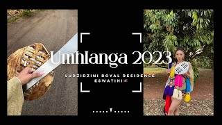 UMHLANGA REED DANCE 2023 Kingdom of Eswatini Vlog [upl. by Orfinger]