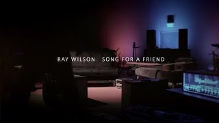 Ray Wilson  Song For A Friend [upl. by Boaten]