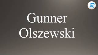 How to pronounce Gunner Olszewski [upl. by Ahsenrat]