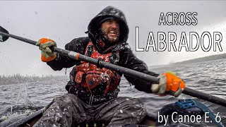 Across Labrador Wild by Canoe E6 83 Days 1700km [upl. by Sausa846]