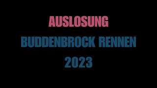 LIVE  AUSLOSUNG  BUDDENBROCK RENNEN  2023 [upl. by Helfant832]