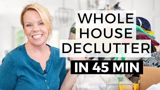 Whole House Declutter in Under 45 Minutes [upl. by Drarehs]