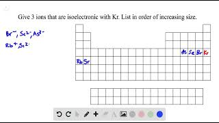 Give three ions that are isoelectronic with krypton Place these ions in order of increasing size [upl. by Metabel]