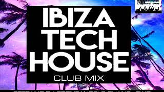 IBIZA TECH HOUSE 2019 CLUB MIX [upl. by Harold153]