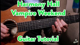 Harmony Hall Vampire Weekend Guitar TutorialGuitar Lesson [upl. by Akinyt857]