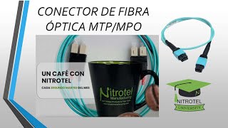 Cafe con Nitrotel Conectores de Fibra Optica MTPMPO [upl. by Sanchez]