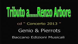 Genio amp Pierrots  Tributo aRenzo Arbore  2013 [upl. by Nimzaj]