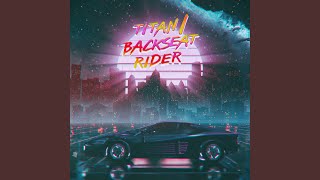 Backseat Rider [upl. by Doralynn]