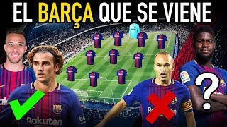 ¿ESTE SERÁ EL PRÓXIMO BARÇA 20182019  ¿GRIEZMANN LLEGA Y UMTITI SE VA [upl. by Allebasi738]