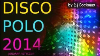 DISCO POLO MIX Styczeń 2014 NOWOŚCI  ♫ Dance ♫ set by Dj Bocianus [upl. by Binetta]