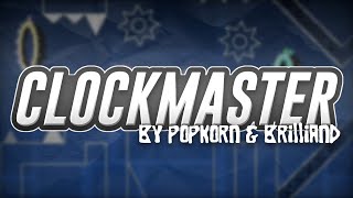 quotClockMasterquot full layout by briliand and me  Geometry Dash [upl. by Va578]