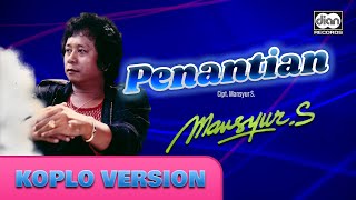 Penantian Koplo Version  Mansyur S  Official Music Video [upl. by Nahshun]