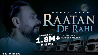 Babbu Maan  Raatan De Rahi  Official Music Video 2023  New Punjabi Song 2023 [upl. by Eppie]