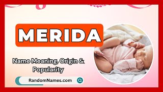 Merida  Baby Girl Name Meaning Origin amp Popularity  RandomNamescom [upl. by Dunc]