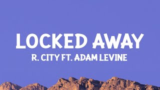 R City  Locked Away Lyrics ft Adam Levine [upl. by Cavanaugh]