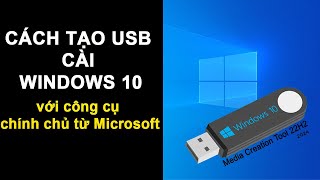 Tạo Usb Cài Windows 10 Với Công Cụ Chính Chủ từ Microsoft  Media Creation Tool 22H2 trong năm 2024 [upl. by Atled]