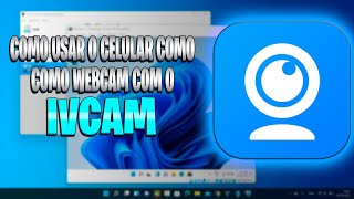 COMO USAR O CELULAR COMO WEBCAN COM O IVCAM [upl. by Ardnuaek]