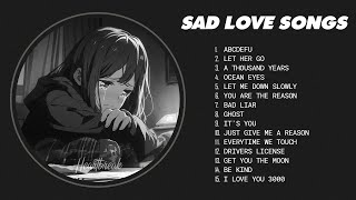 Best Slowed Sad Songs  Sad love songs that make you cry  songs to listen to when you are sad [upl. by Andie911]