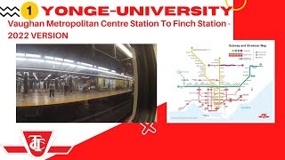 TTC Line 1 Yonge University  Vaughan Metropolitan Centre To Finch Station Full  2022 VERSION [upl. by Limemann]