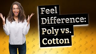 Does 100 polyester feel like cotton [upl. by Pesek790]