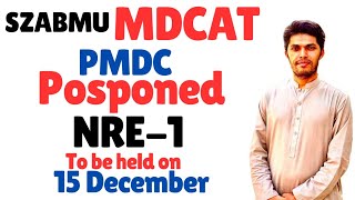 SZABMU MDCAT postpone Status PMDC Postpone NRE Important Update [upl. by Francine]