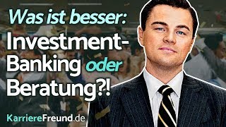 InvestmentBanking vs Unternehmensberatung Der große Vergleich [upl. by Leuqim]