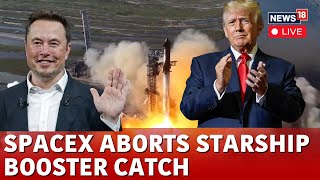 LIVE  Trump Latest News  SpaceX Aborts Starship Booster Catch As Trump Elon Musk Watch  N18G [upl. by Assirrak]