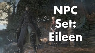 Bloodborne NPC Set  Eileen [upl. by Doelling]