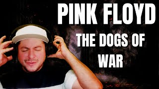 FIRST TIME HEARING Pink Floyd quotThe Dogs Of Warquot Reaction [upl. by Farkas21]