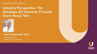 Industry Perspective The Oncotype DX Genomic Prostate Score Assay Test [upl. by Stavro297]