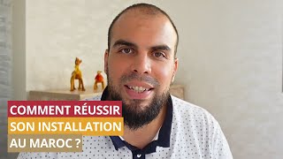 Comment réussir son installation au Maroc [upl. by Ahseiuqal629]