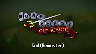 Coil  Old School Runescape Remastered Music [upl. by Brosy]