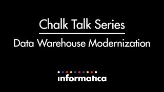 Informatica Chalk Talk Data Warehouse Modernization [upl. by Amias]