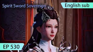 ENG SUB  Spirit Sword Sovereign EP530 highlights [upl. by Ehav832]