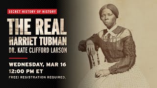 The Real Harriet Tubman with Dr Kate Clifford Larson [upl. by Cowley]