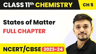 States of Matter  Full Chapter Explanation and NCERT Solutions  Class 11 Chemistry Chapter 5 [upl. by Aeuhsoj]