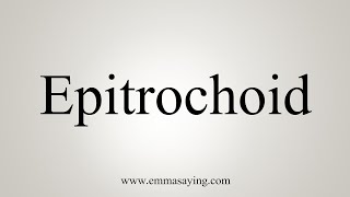 How To Say Epitrochoid [upl. by Pages]