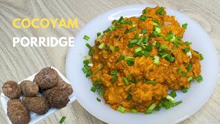 How To Cook Nigerian Cocoyam Porridge [upl. by Kopans]