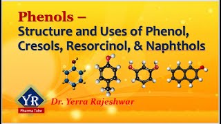 Phenols  Structure and Uses of Phenol Cresols Resorcinol amp Naphthols  YR Pharma Tube [upl. by Selda881]