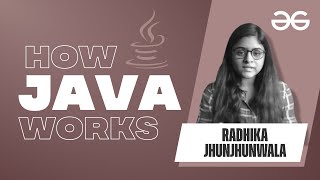 How Java Works  GeeksforGeeks [upl. by Isa152]