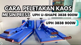 Cara Peletakan Kaos benar tipe Mesin Press UPH UShape dan UPH  GRAKITEC [upl. by Yeaton90]