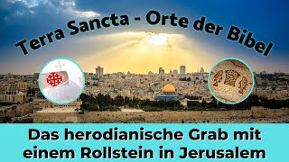 Terra Sancta  Orte der Bibel Das herodianische Grab mit Rollstein  The Herodian Tomb [upl. by Eitsud]