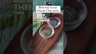 Best way to eat flax amp chia seeds [upl. by Suirad]