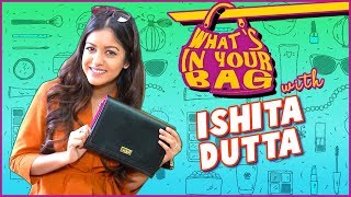 Ishita Duttas Handbag SECRET REVEALED  Whats In Your Bag  TellyMasala [upl. by Scott]