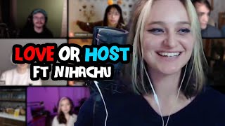 LOVE OR HOST FT NIHACHU [upl. by Dahsar]