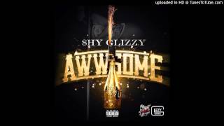 Shy Glizzy  Awwsome Audio [upl. by Yanehs449]