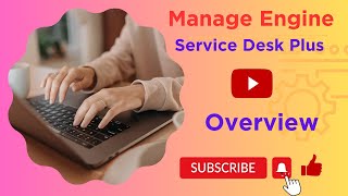 Getting Started with ManageEngine ServiceDesk Plus An Overview  On Premise  manageengine [upl. by Crescantia]