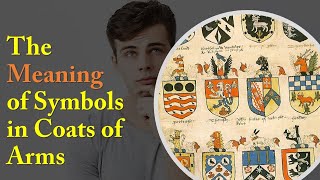 The Meaning of Symbols in Coats of Arms [upl. by Anehsuc]