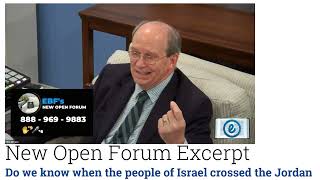 New Open Forum Excerpt  Do we know when the people of Israel crossed the Jordan [upl. by Nodyroc]